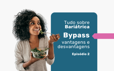 Bypass Gástrico: vantagens e desvantagens