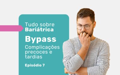 Cirurgia bariátrica: complicações tardias são esperadas?