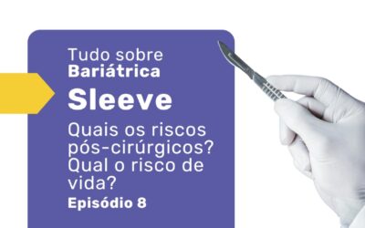 Cirurgia bariátrica: riscos do sleeve