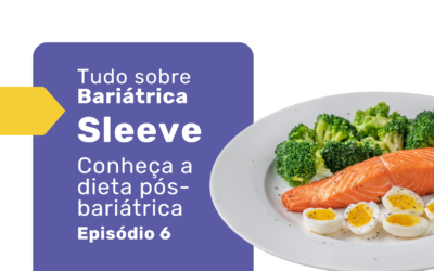 Dieta pós-bariátrica sleeve: guia completo