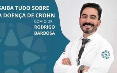 Doença de Crohn: Saiba Tudo Sobre com o Dr. Rodrigo